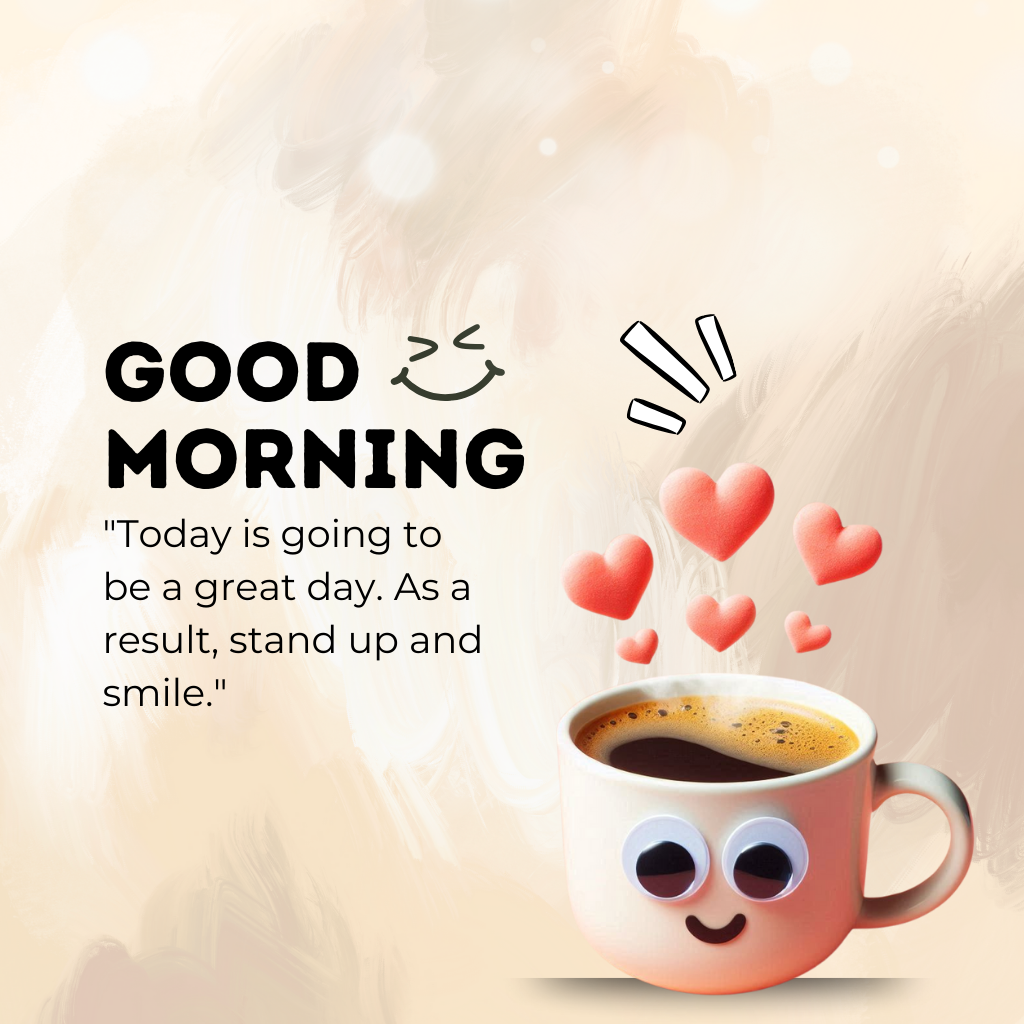 20+ Good morning coffee images 16 Smiling coffee cup with hearts and morning motivational quote displayed