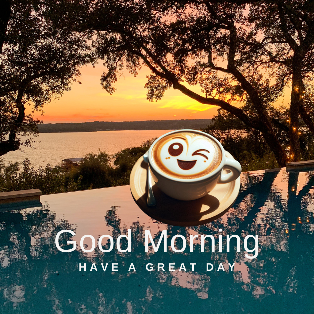 20+ Good morning coffee images 2 Winking coffee cup by pool with sunrise and trees and good morning wishes