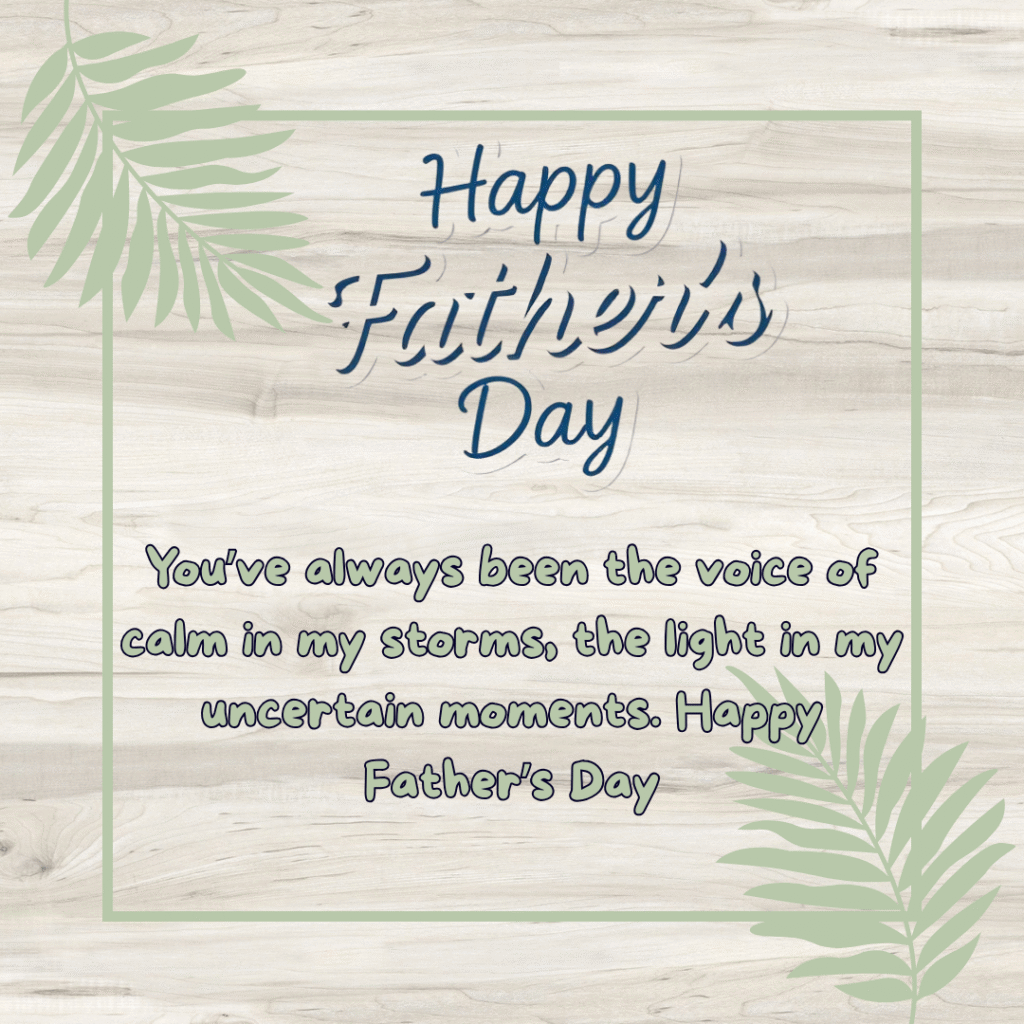 Happy Father’s Day: 50 Heartfelt Messages, Quotes, and Images to Celebrate Dad 6 happy fathers day 2025