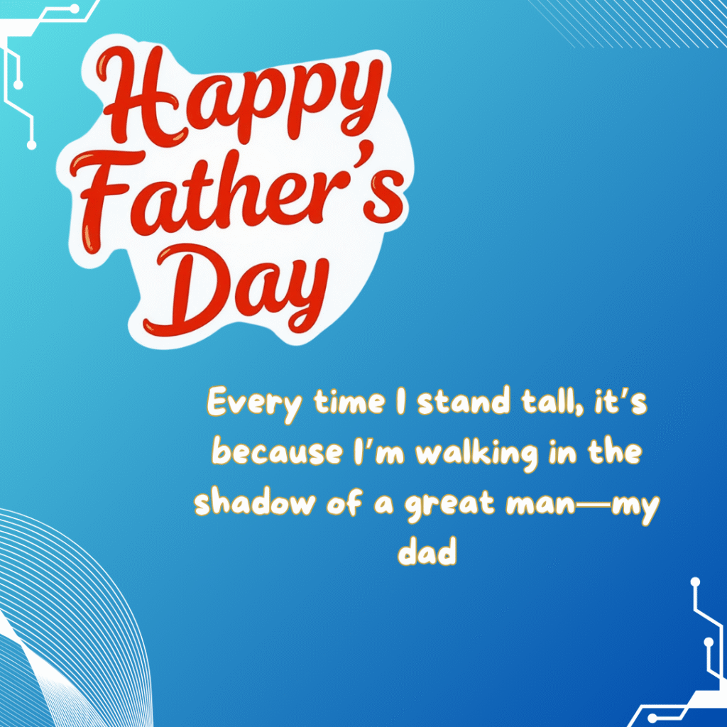 Happy Father’s Day: 50 Heartfelt Messages, Quotes, and Images to Celebrate Dad 29 happy fathers day 2025 images
